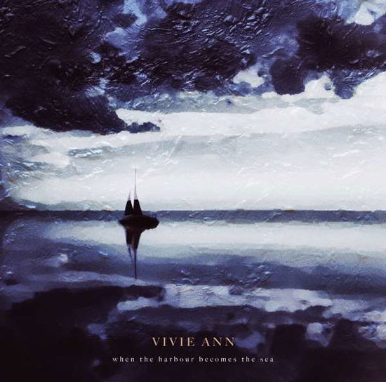 When the Harbour Becomes the Sea (Black Vinyl) - Vivie Ann - Muzyka - BELIEVE DIGITAL GMBH - 4046661613315 - 15 marca 2019