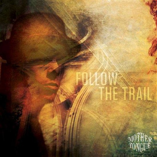 Cover for Mother Tongue · Follow the Trail (LP) (2017)
