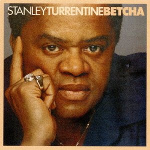 Betcha - Stanley Turrentine - Musik - WOUNDED BIRD, SOLID - 4526180386315 - 24. september 2016