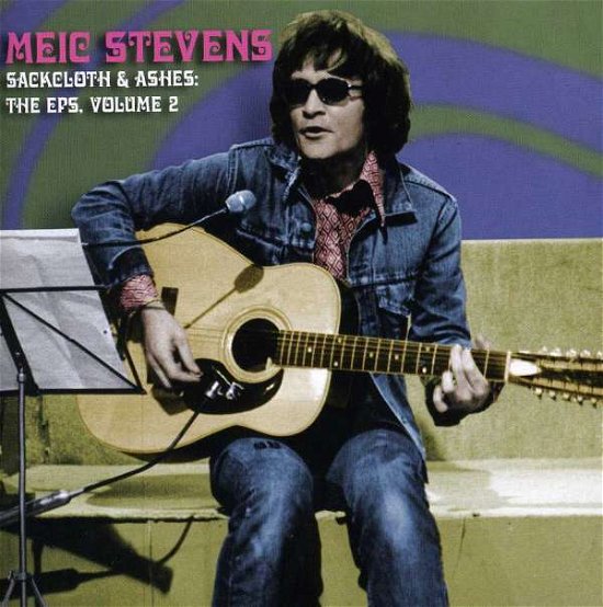 Cover for Meic Stevens · Sackcloth &amp; Ashes: the Eps 2 (CD) [Bonus Tracks edition] (2007)