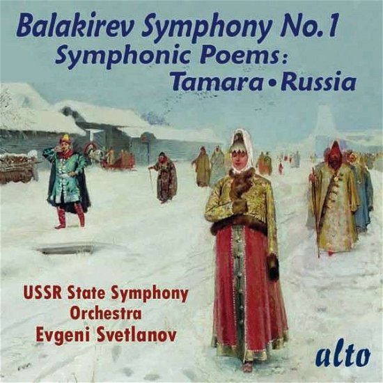 Balakirev: Symphony No.1 / Russia / Tamara - Ussr Symphony / Evgeni Svetlanov - Música - ALTO CLASSICS - 5055354413315 - 1 de outubro de 2016