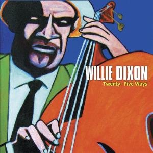 Cover for Willie Dixon · Twenty-five Ways (CD) [Digipak] (2014)