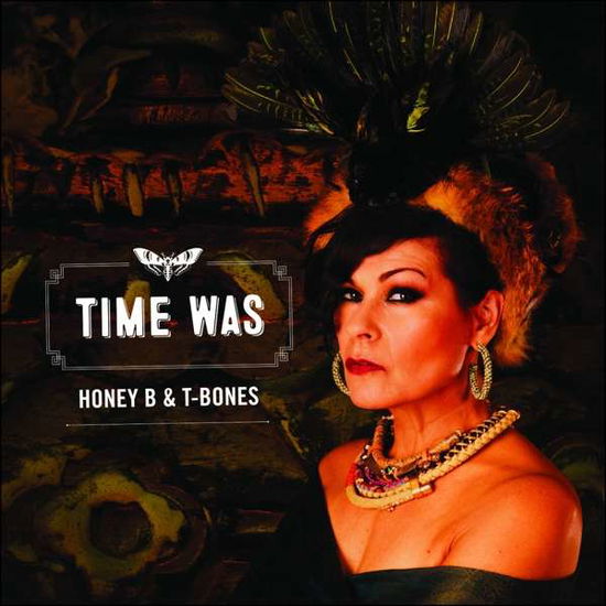 Cover for Honey B &amp; T-bones · Time Was (CD) (2021)