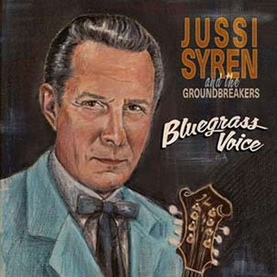 Jussi Syren and the Groundbreakers · Bluegrass Voice (LP) (2023)