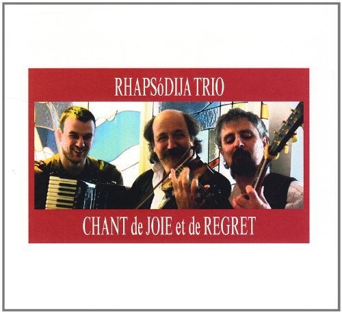 Cover for Rhapsodija Trio · Chant De Joie et De Regret (CD) (2014)