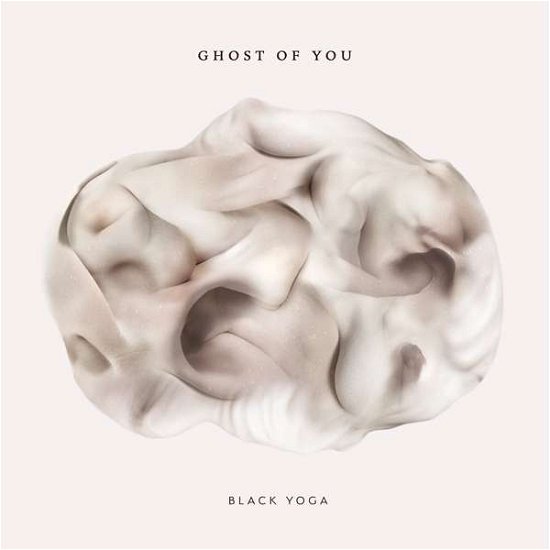 Cover for Ghost Of You · Black Yoga (LP) (2018)