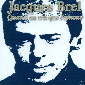 Cover for Jacques Brel · Quand On N'a Que L'amour (CD) (2008)