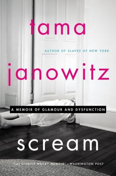 Cover for Tama Janowitz · Scream: A Memoir of Glamour and Dysfunction (Pocketbok) (2017)