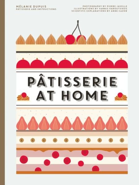 Cover for Melanie Dupuis · Patisserie at Home (Hardcover Book) (2016)