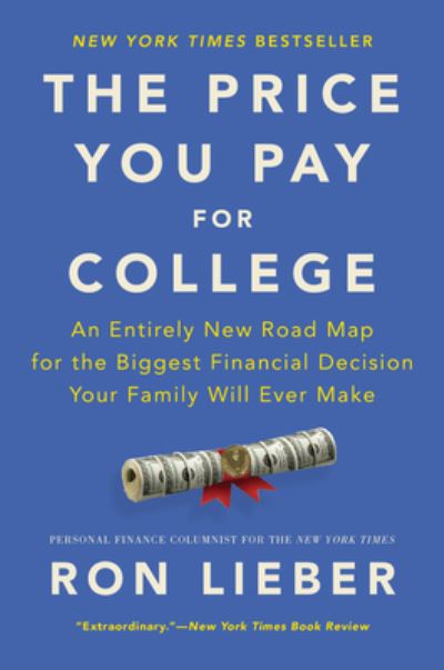 Cover for Ron Lieber · The Price You Pay for College: An Entirely New Road Map for the Biggest Financial Decision Your Family Will Ever Make (Taschenbuch) (2022)