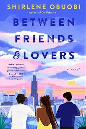 Cover for Shirlene Obuobi · Between Friends &amp; Lovers: A Novel (Book) (2024)