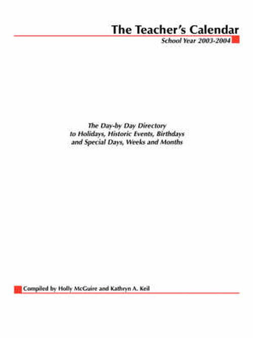 The Teacher's Calendar, School Year 2003-2004 : the Day-by-day Directory to Holidays, Historic Events, Birthdays and Special Days, Weeks and Months - Editors of Chase's Editors of Chase's - Books - McGraw-Hill - 9780071412315 - March 19, 2003