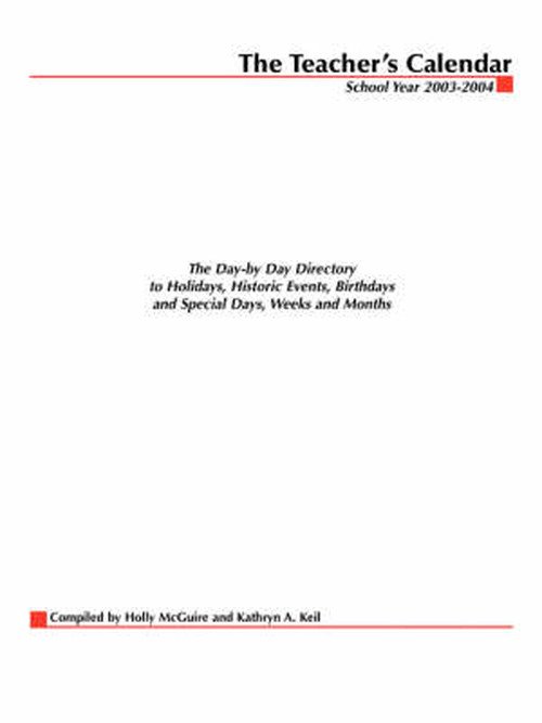The Teacher's Calendar, School Year 2003-2004 : the Day-by-day Directory to Holidays, Historic Events, Birthdays and Special Days, Weeks and Months - Editors of Chase's Editors of Chase's - Böcker - McGraw-Hill - 9780071412315 - 19 mars 2003