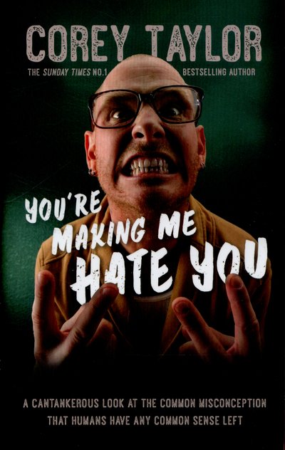 Cover for Corey Taylor · You're Making Me Hate You (Innbunden bok) (2015)