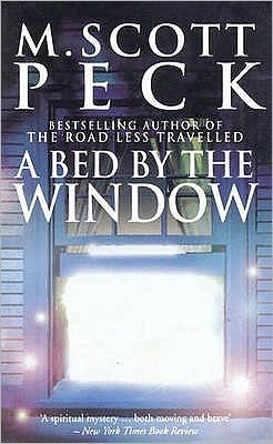 Cover for M. Scott Peck · A Bed By The Window: A Novel of Mystery and Redemption (Paperback Bog) (1994)
