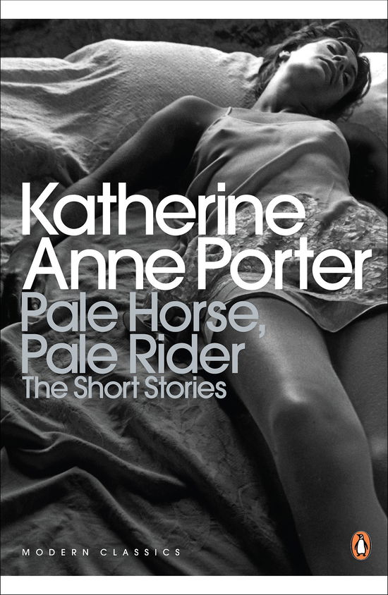 Cover for Katherine Anne Porter · Pale Horse, Pale Rider: The Selected Stories of Katherine Anne Porter - Penguin Modern Classics (Paperback Book) (2011)