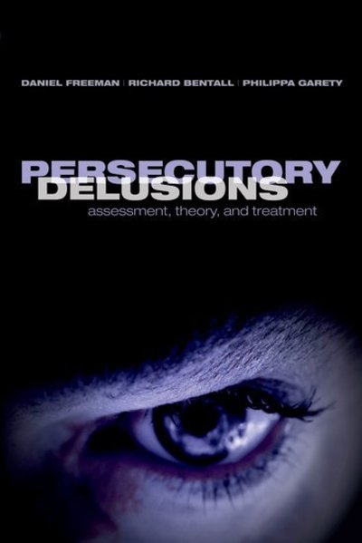 Cover for Daniel Freeman · Persecutory Delusions: Assessment, Theory, and Treatment (Paperback Book) (2008)