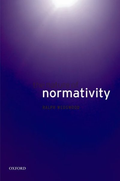 The Nature of Normativity - Wedgwood, Ralph (Merton College, University of Oxford) - Bøger - Oxford University Press - 9780199251315 - 19. juli 2007