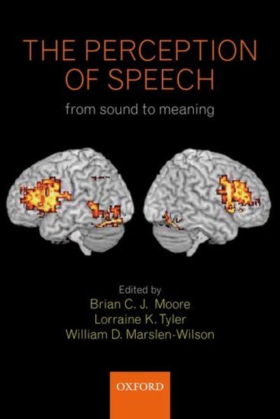 Cover for Moore et Al · The Perception of Speech: from sound to meaning (Hardcover Book) (2009)