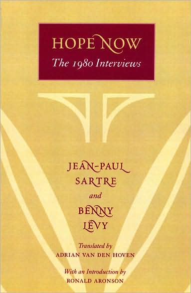 Hope Now: The 1980 Interviews - Jean-Paul Sartre - Kirjat - The University of Chicago Press - 9780226476315 - perjantai 1. kesäkuuta 2007