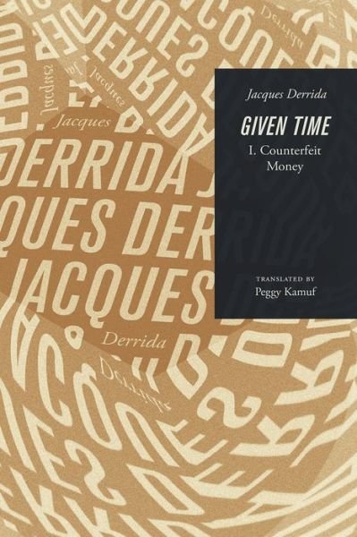 Cover for Derrida, Jacques (?cole Pratique des Hautes-?tudes en Sciences Sociales in Paris) · Given Time: I.  Counterfeit Money - Carpenter Lectures (Paperback Bog) (2017)