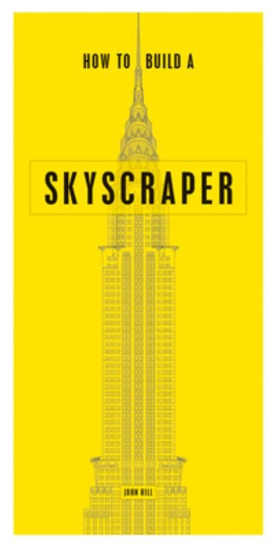 Cover for John Hill · How to Build a Skyscraper (Book) (2023)