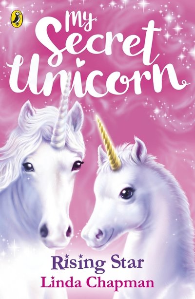 Cover for Linda Chapman · My Secret Unicorn: Rising Star - My Secret Unicorn (Paperback Book) (2018)