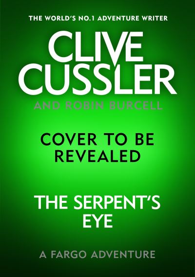 Cover for Robin Burcell · Clive Cussler's The Serpent's Eye (Hardcover Book) (2025)