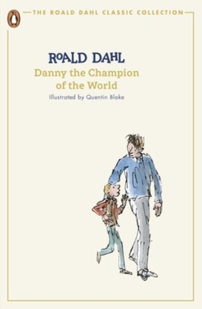 Cover for Roald Dahl · Danny the Champion of the World - The Roald Dahl Classic Collection (Paperback Book) (2024)