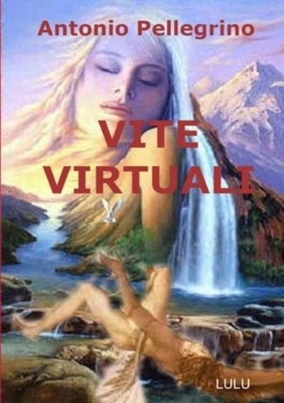 Cover for Antonio Pellegrino · Vite Virtuali (Paperback Book) (2019)