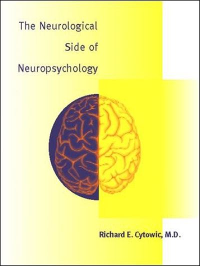 Cover for Cytowic, Richard E. (Doctor) · The Neurological Side of Neuropsychology - A Bradford Book (Hardcover Book) (1996)