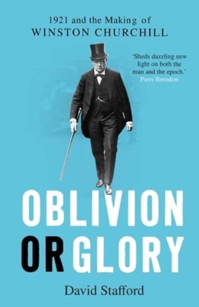 Cover for David Stafford · Oblivion or Glory: 1921 and the Making of Winston Churchill (Taschenbuch) (2023)