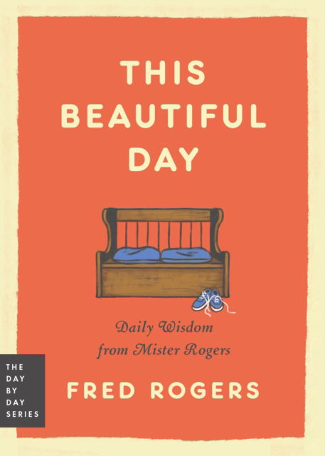 Cover for Fred Rogers · This Beautiful Day: Daily Wisdom from Mister Rogers (Paperback Book) (2024)