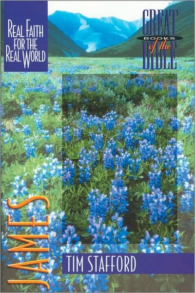 James: Real Faith for the Real World - Great Books of the Bible - Tim Stafford - Bücher - HarperChristian Resources - 9780310498315 - 3. August 1995