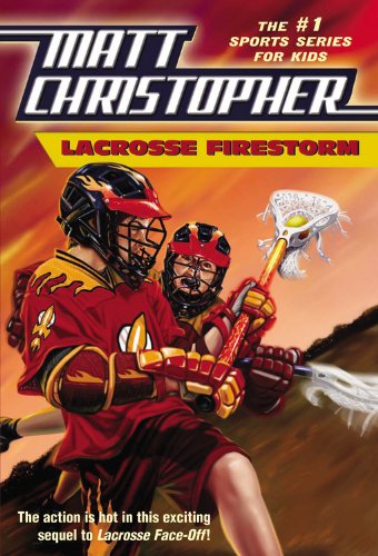 Lacrosse Firestorm - Matt Christopher - Livros - Little, Brown & Company - 9780316016315 - 1 de abril de 2008