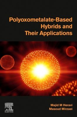 Cover for Heravi, Majid M. (Professor, Department of Chemistry, School of Physics and Chemistry, Alzahra University, Vanak, Tehran, Iran) · Polyoxometalate-Based Hybrids and their Applications (Paperback Book) (2023)