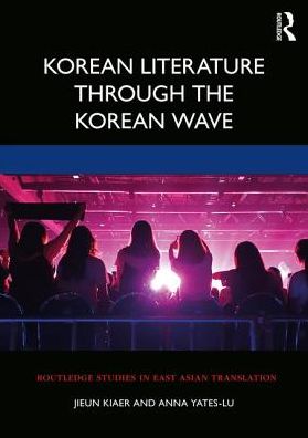 Korean Literature Through the Korean Wave - Routledge Studies in East Asian Translation - Jieun Kiaer - Bücher - Taylor & Francis Ltd - 9780367225315 - 22. Juli 2019