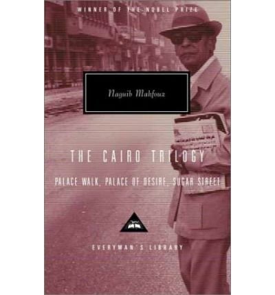 Cover for Naguib Mahfouz · The Cairo Trilogy: Palace Walk, Palace of Desire, Sugar Street (Everyman's Library) (Gebundenes Buch) (2001)