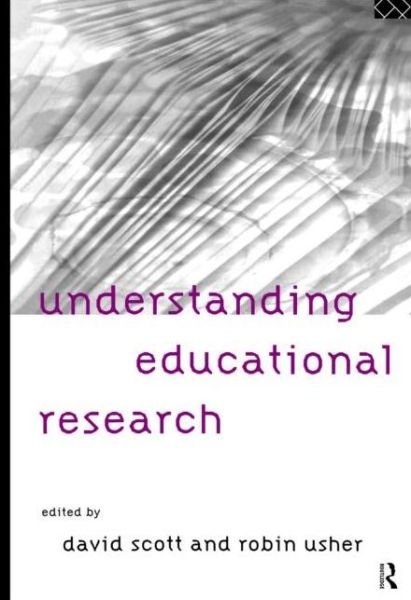 Understanding Educational Research - David Scott - Books - Taylor & Francis Ltd - 9780415131315 - July 4, 1996