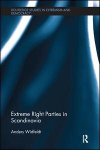 Cover for Widfeldt, Anders (University of Aberdeen, UK) · Extreme Right Parties in Scandinavia - Routledge Studies in Extremism and Democracy (Paperback Book) (2016)