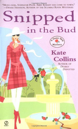 Snipped in the Bud (Flower Shop Mysteries, No. 4) - Kate Collins - Książki - Signet - 9780451218315 - 2 maja 2006