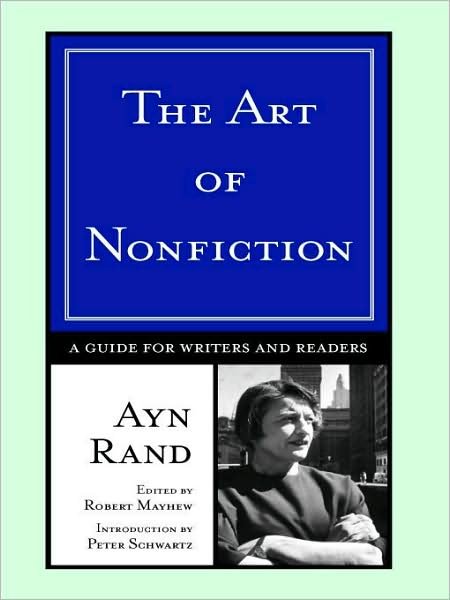 Cover for Ayn Rand · The Art of Nonfiction: A Guide for Writers and Readers (Paperback Book) [First Thus edition] (2001)