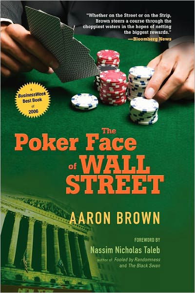 The Poker Face of Wall Street - Aaron Brown - Kirjat - John Wiley & Sons Inc - 9780470127315 - perjantai 27. heinäkuuta 2007