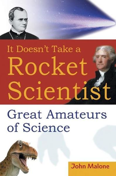 Cover for John Malone · It Doesn't Take a Rocket Scientist: Great Amateurs of Science (Hardcover Book) (2002)