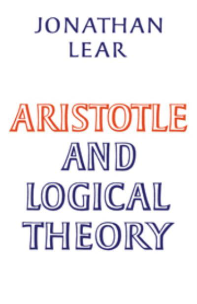 Cover for Jonathan Lear · Aristotle and Logical Theory (Hardcover Book) (1980)