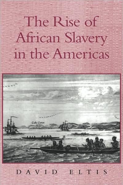 Cover for Eltis, David (Queen's University, Ontario) · The Rise of African Slavery in the Americas (Hardcover bog) (1999)