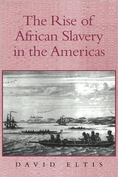 Cover for Eltis, David (Queen's University, Ontario) · The Rise of African Slavery in the Americas (Innbunden bok) (1999)