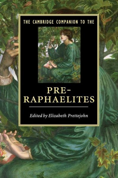 Cover for Elizabeth Prettejohn · The Cambridge Companion to the Pre-Raphaelites - Cambridge Companions to Literature (Paperback Book) (2012)