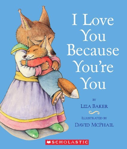 Cover for Liza Baker · I Love You Because You're You (Kartongbok) (2008)