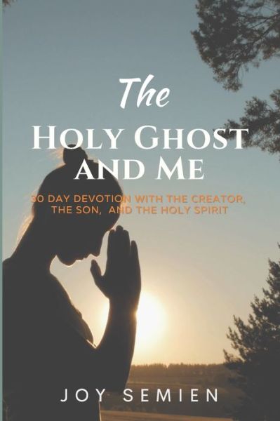 Cover for Joy Semien · The HOLY GHOST AND ME (Paperback Book) (2020)